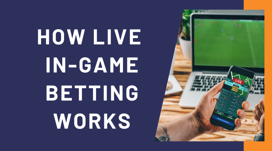 Live In Game Sports Betting Ins & Outs: How In-game Live Betting Works