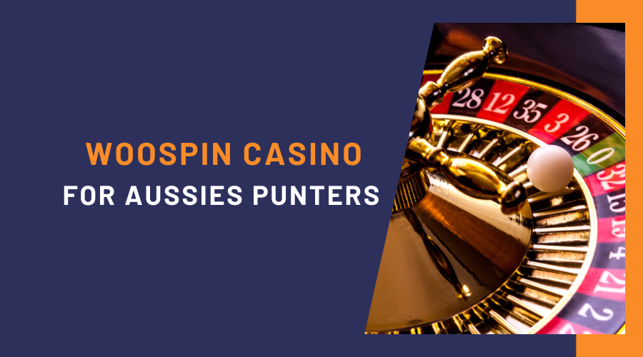 Survey of gaming site Woospin Casino for Aussies Punters