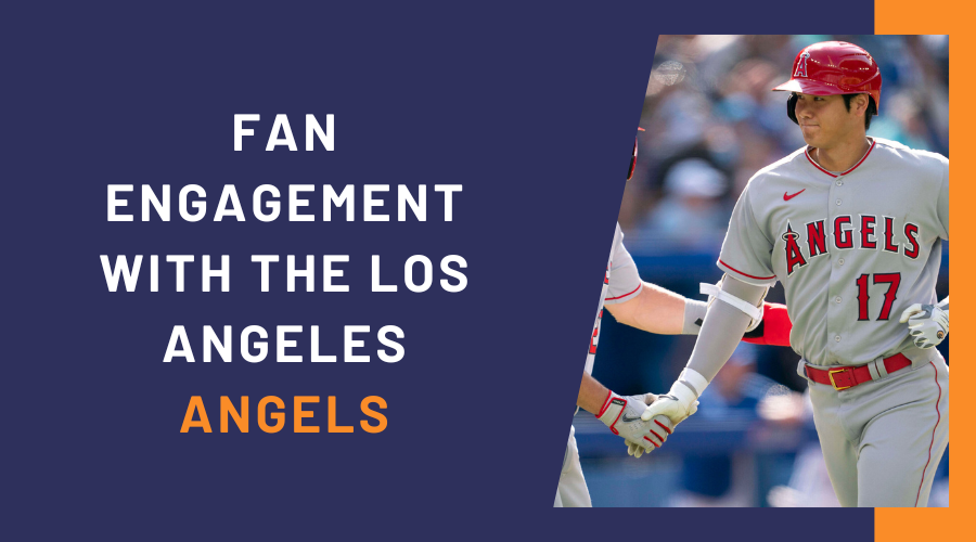 Fan Engagement with the Los Angeles Angels in 2024