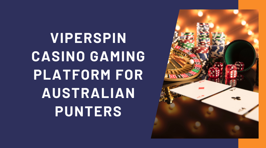 First Look at the Viperspin Casino Gaming Platform for Australian Punters