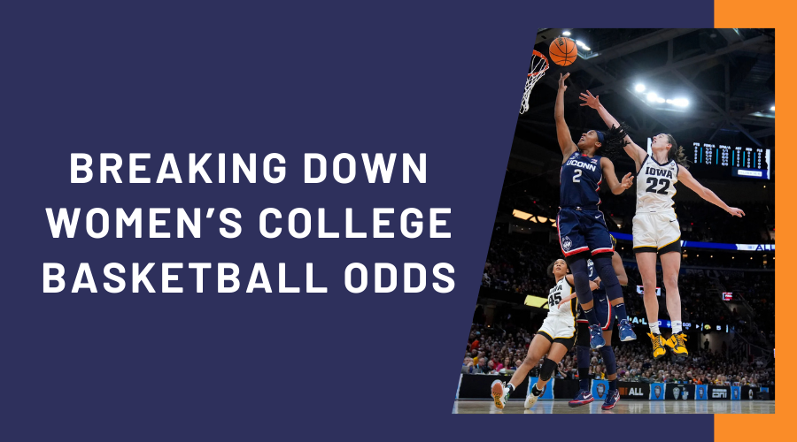Breaking Down Women’s College Basketball Odds for Smarter Season Insights