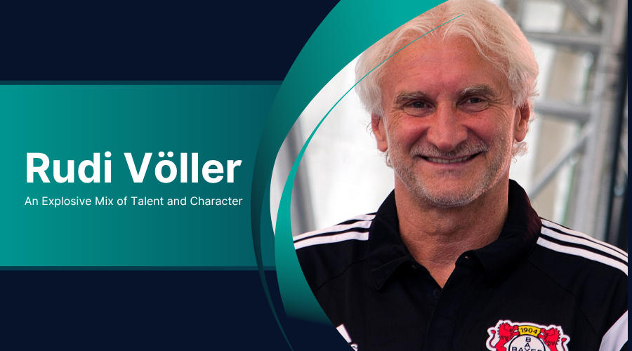 Rudi Völler: An Explosive Mix of Talent and Character