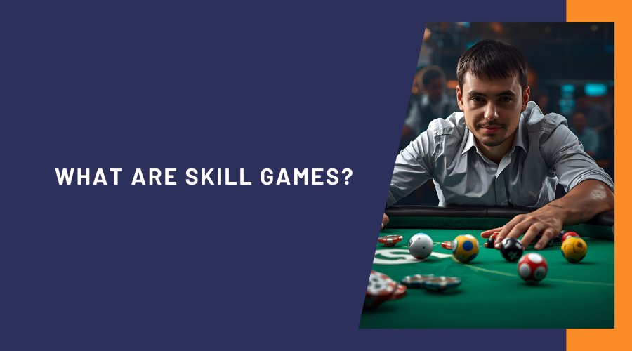 What Are Skill Games?