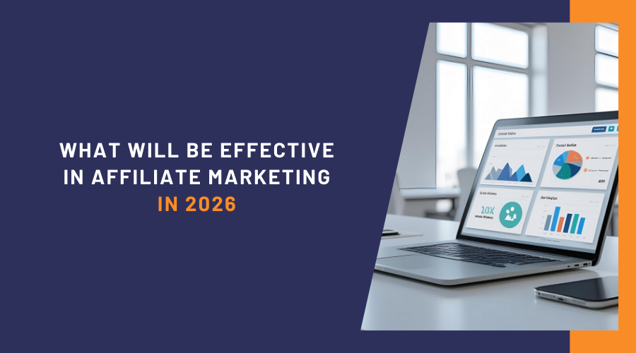 What Will Be Effective in Affiliate Marketing in 2026