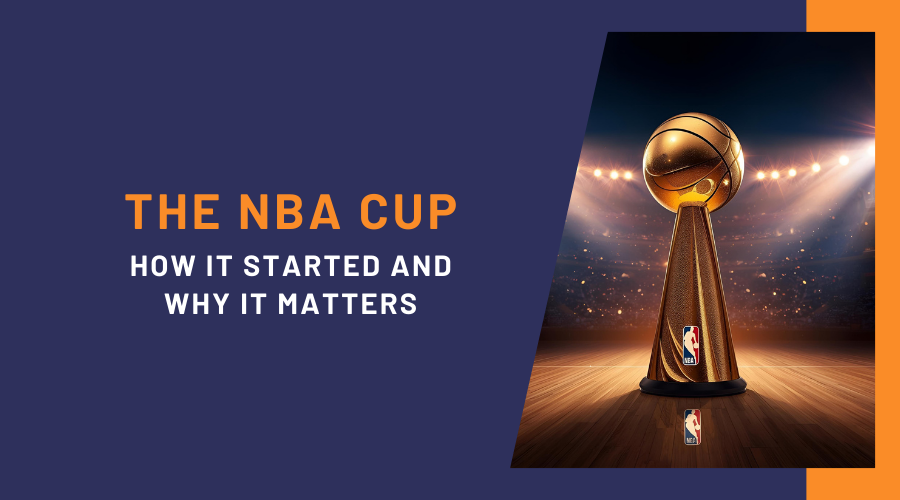 The NBA Cup: How It Started and Why It Matters