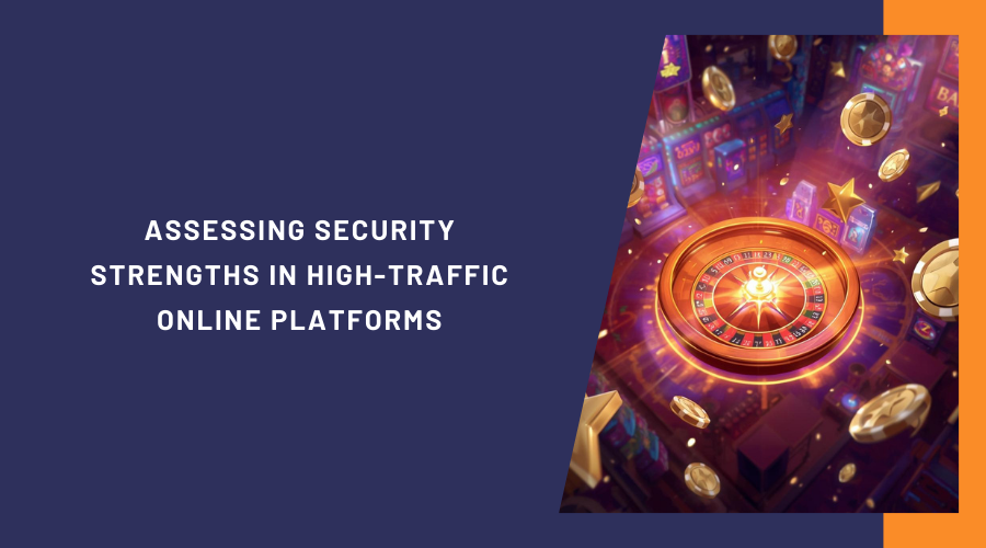 Assessing Security Strengths in High-Traffic Online Platforms