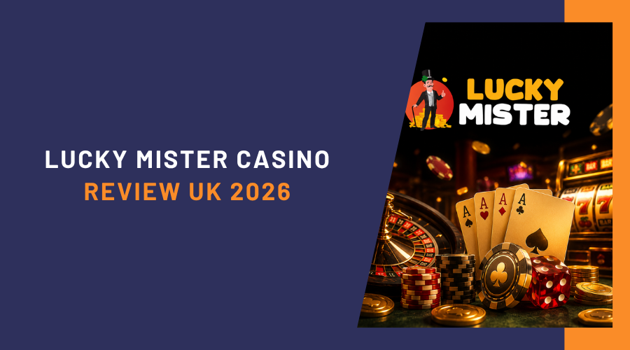 Lucky Mister Casino Review UK 2026